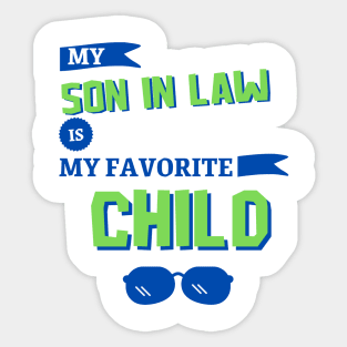 my son in law is my favorite child Sticker